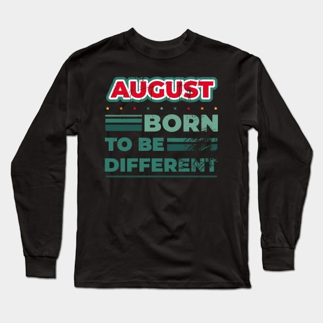 August Born to be different birthday quote Long Sleeve T-Shirt by PlusAdore